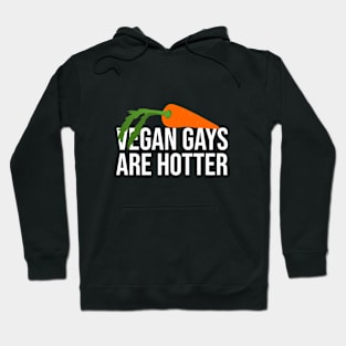 Vegan gays are hotter Hoodie